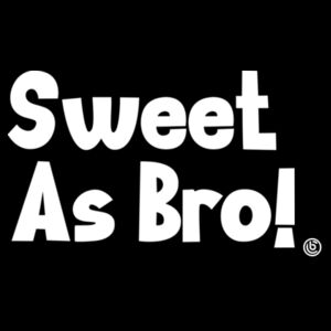 Sweet As Bro Design
